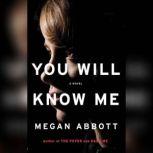 You Will Know Me, Megan Abbott