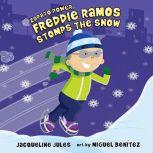 Freddie Ramos Stomps the Snow, Jacqueline Jules