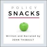 Policy Snacks Noshing Your Way To Political Success, John Thibault