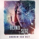 Blind Site, Andrew Van Wey