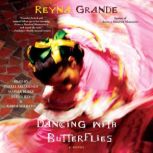 Dancing with Butterflies, Reyna Grande