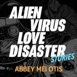 Alien Virus Love Disaster, Abbey Mei Otis