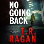 No Going Back, T.R. Ragan