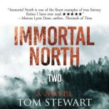 Immortal North Two, Tom Stewart
