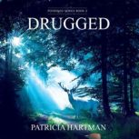 Drugged, Patricia Hartman