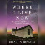 Where I Live Now, Sharon Butala
