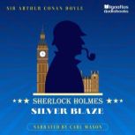 Silver Blaze, Sir Arthur Conan Doyle