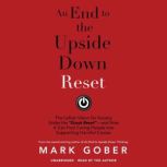 An End to the Upside Down Reset, Mark Gober