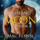 Highland Moon 6 Scottish Werewolf S..., Mac Flynn