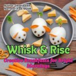 Whisk  Rise, Serena Vale