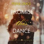 Promise This Dance Together in Timbe..., Fiona Grace