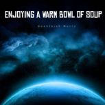Enjoying a Warm Bowl of Soup, Quantajah Murry