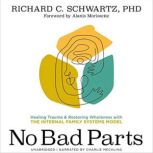 No Bad Parts, Richard C. Schwartz PhD