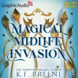 Magical Midlife Invasion Dramatized ..., K.F. Breene