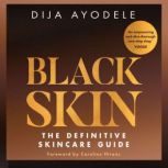 Black Skin The definitive skincare guide, Dija Ayodele