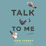 Talk to Me, John Kenney