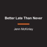Better Late Than Never, Jenn McKinlay