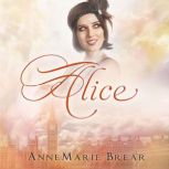 Alice, AnneMarie Brear