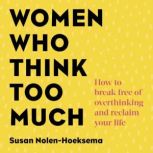 Women Who Think Too Much, Susan NolenHoeksema