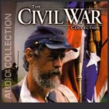 The Civil War Collection The Complete Story of America's Epic Struggle, Jimmy Gray