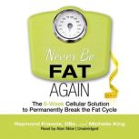 Never Be Fat Again, Raymond Francis