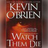 Watch Them Die, Kevin OBrien