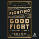 Fighting the Good Fight Devotional fo..., Tony Evans