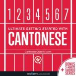 Learn Cantonese - Ultimate Getting Started with Cantonese, Innovative Language Learning