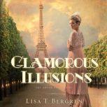 Glamorous Illusions, Lisa T Bergren