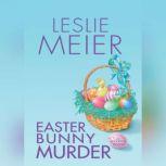 Easter Bunny Murder A Lucy Stone Mystery, Leslie Meier