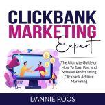 ClickBank Marketing Expert The Ultim..., Dannie Roos