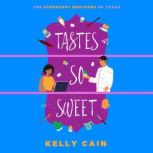 Tastes So Sweet, Kelly Cain