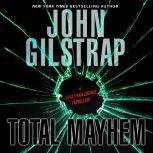 Total Mayhem, John Gilstrap