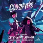 Godslayers, Zoe Hana Mikuta