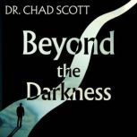 Beyond the Darkness, Dr. Chad Scott