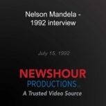 Nelson Mandela - 1992 interview, PBS NewsHour