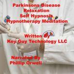 Parkinsons Disease Relaxation Self Hy..., Key Guy Technology LLC