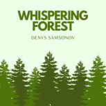 Whispering Forest, Denys Samsonov