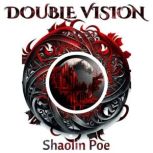 Double Vision, Shaolin Poe