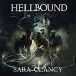 Hellbound Hellbound Series, Book 1, Sara Clancy