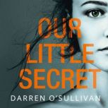 Our Little Secret, Darren O’Sullivan