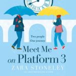 Meet Me on Platform 3, Zara Stoneley