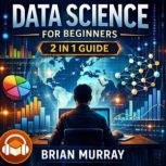 Data Science for Beginners, Brian Murray