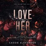 Love Her, Cassie Alexander