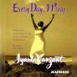 Every Day I Pray, Iyanla Vanzant