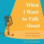 What I Want to Talk About, Pete Wharmby