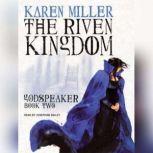 The Riven Kingdom, Karen Miller
