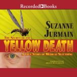 The Secret of the Yellow Death, Suzanne Jurmain