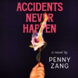 Accidents Never Happen, Penny Zang