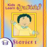 Kids Learn Spanish! Stories 1, Kim Mitzo Thompson